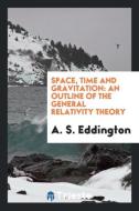 Space, Time and Gravitation di A. S. Eddington edito da Trieste Publishing