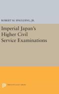 Imperial Japan's Higher Civil Service Examinations di Robert M. Spaulding edito da Princeton University Press