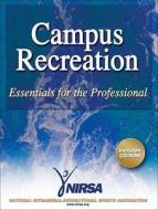 Campus Recreation di National Intramural-Recreational Sports Association edito da Human Kinetics Publishers