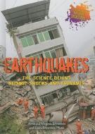 Earthquakes: The Science Behind Seismic Shocks and Tsunamis di Alvin Silverstein, Virginia Silverstein, Laura Silverstein Nunn edito da Enslow Publishers