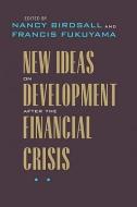 New Ideas on Development after the Financial Crisis di Nancy Birdsall edito da Johns Hopkins University Press