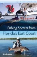 Fishing Secrets from Florida's East Coast di Ron Presley edito da University Press of Florida