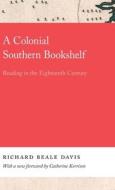 A Colonial Southern Bookshelf edito da University Of Georgia Press