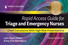 Rapid Access Guide for Triage and Emergency Nurses: Chief Complaints with High-Risk Presentations di Lynn Sayre Visser, Anna Sivo Montejano edito da SPRINGER PUB