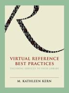 Virtual Reference Best Practices di M. Kathleen Kern edito da American Library Association