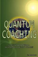 Quantum Coaching - La Chiave Per Lo Sviluppo Della Persona E Dei Potenziali - Linguistica, Comunicazione Non Verbale, PN di Marco Paret edito da Web Services Ltd