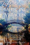 Bridging Medicine and Miracles: Essential Truths, Key Practices, and a New Perspective on Health and Healing di Susan Jeffrey Busen edito da Susan Busen