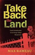 Take Back The Land di Max Rameau edito da Ak Press