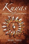 Kuyas: Conecta Con Tu Guia Interior di Marc Torra edito da CHAKANA CREATIONS PTY LTD