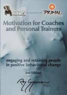Motivation For Coaches And Personal Trai di ROY SUGARMAN PHD edito da Lightning Source Uk Ltd
