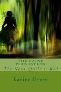 The Caine Plantation: The Next Quilt Is Red di Karine Green edito da Karine Green