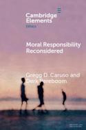 Moral Responsibility Reconsidered di Gregg D. Caruso, Derk Pereboom edito da Cambridge University Press
