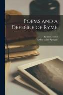 Poems and a Defence of Ryme di Samuel Daniel, Arthur Colby Sprague edito da LIGHTNING SOURCE INC