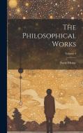 The Philosophical Works; Volume 4 di David Hume edito da LEGARE STREET PR