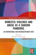 Domestic Violence And Abuse As A Shadow Pandemic edito da Taylor & Francis Ltd