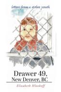 Drawer 49, New Denver, BC di Elizabeth Hlookoff edito da FriesenPress