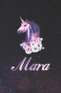 Mara: First Name Personalized Unicorn Customized Names Gift Birthday Girl Notebook Journal di Day Writing Journals edito da INDEPENDENTLY PUBLISHED