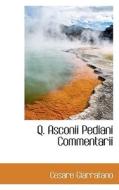 Q. Asconii Pediani Commentarii di Cesare Giarratano edito da Bibliolife