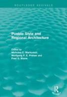 Pueblo Style and Regional Architecture di Nicholas C. Markovich, Wolfgang F. E. Preiser, Fred G. Sturm edito da Taylor & Francis Ltd