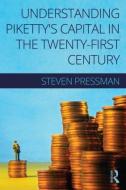 Understanding Piketty's Capital in the Twenty-First Century di Professor Steven Pressman edito da Taylor & Francis Ltd
