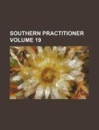 Southern Practitioner (volume 19) di Books Group edito da General Books Llc