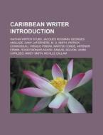 Caribbean writer Introduction di Books Llc edito da Books LLC, Reference Series