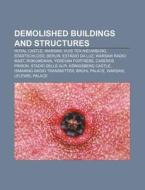 Demolished Buildings And Structures: Roy di Books Llc edito da Books LLC, Wiki Series