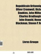 R Publicain Britannique: Oliver Cromwell di Livres Groupe edito da Books LLC, Wiki Series