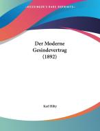 Der Moderne Gesindevertrag (1892) di Karl Hilty edito da Kessinger Publishing
