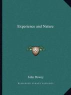 Experience and Nature di John Dewey edito da Kessinger Publishing