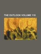 The Outlook Volume 118 di Books Group edito da Rarebooksclub.com