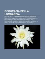 Geografia Della Lombardia: Colline Della di Fonte Wikipedia edito da Books LLC, Wiki Series