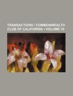 Transactions | Commonwealth Club Of California (volume 10) di Books Group edito da General Books Llc