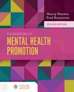 Foundations of Mental Health Promotion di Manoj Sharma, Paul Branscum edito da JONES & BARTLETT PUB INC