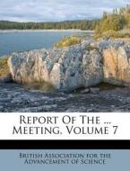 Report of the ... Meeting, Volume 7 edito da Nabu Press