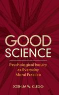 Good Science di Joshua W. Clegg edito da Cambridge University Press