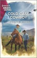 Cold Case Cowboy di Jennifer Morey edito da HARLEQUIN SALES CORP