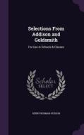 Selections From Addison And Goldsmith di Henry Norman Hudson edito da Palala Press