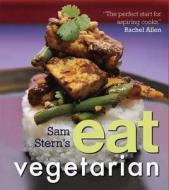 Sam Stern's Eat Vegetarian di Sam Stern, Susan Stern edito da Walker Books Ltd