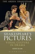 Shakespeare's Pictures di Keir Elam edito da Bloomsbury Publishing Plc