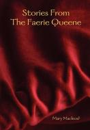 Stories from the Faerie Queene di Mary Macleod edito da Lulu Enterprises, UK Ltd
