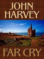 Far Cry di John Harvey edito da Thorndike Press