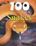 100 Things You Should Know about Snakes di Barbara Taylor edito da MASON CREST PUBL