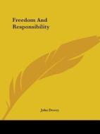 Freedom And Responsibility di John Dewey edito da Kessinger Publishing, Llc