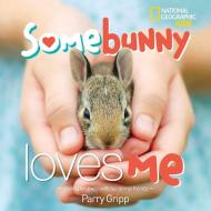 Somebunny Loves Me di National Geographic Kids edito da National Geographic Kids