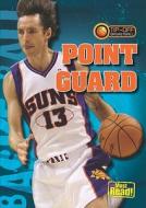 Point Guard di Jason Glaser edito da Gareth Stevens Publishing