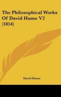 The Philosophical Works Of David Hume V2 (1854) di David Hume edito da Kessinger Publishing, Llc