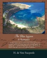 The Blue Lagoon A Romance di Henry De Vere Stacpoole edito da Book Jungle