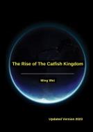 The Rise Of The Catfish Kingdom di Ian Allan edito da Lulu.com