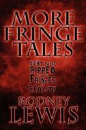 More Fringe Tales di Rodney Lewis edito da Publishamerica